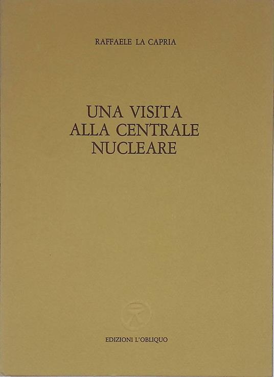 Una visita alla centrale nucleare - Raffaele La Capria - copertina