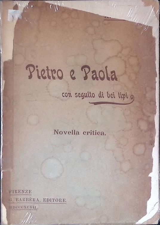 Pietro e Paola con seguito di bei tipi. Novella critica - Alberto Cantoni - copertina