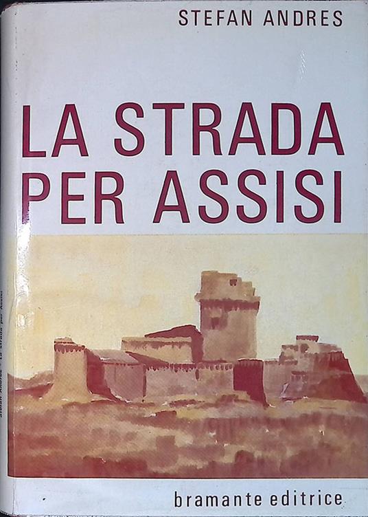 La strada per Assisi - Stefan Andres - copertina