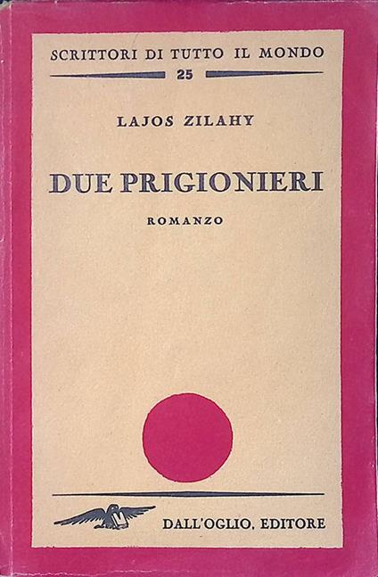 Due prigionieri - Lajos Zilahy - copertina