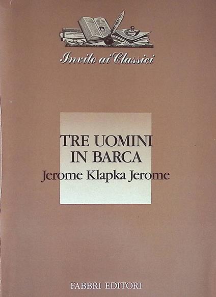 Tre uomini in barca. Per non parlare del cane - Jerome K. Jerome - copertina