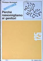 Perché rassomigliamo ai genitori