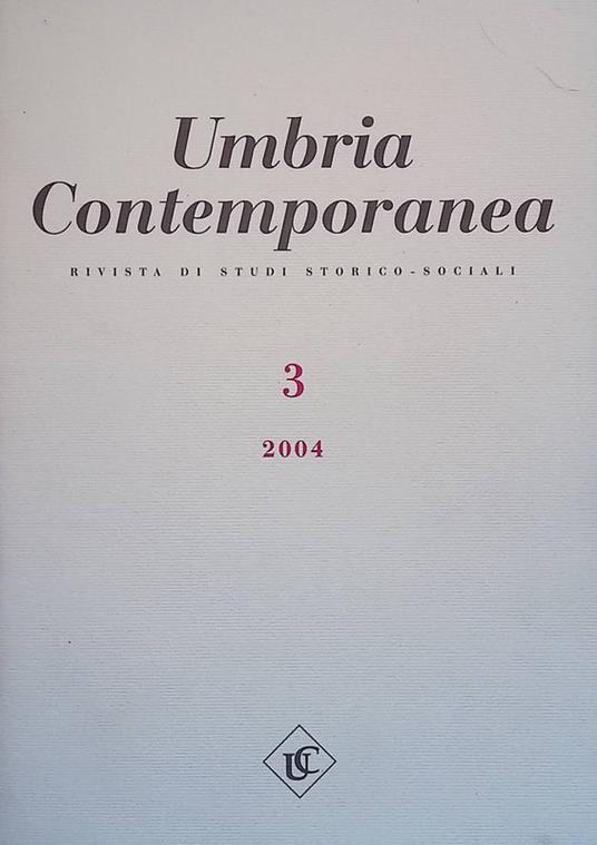 Umbria Contemporanea. Rivista di studi storico-sociali. n.4 giugno 2005 - Raffaele Rossi - copertina