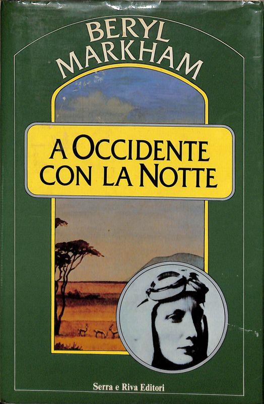 A Occidente con la notteerra e R - Beryl Markham - copertina