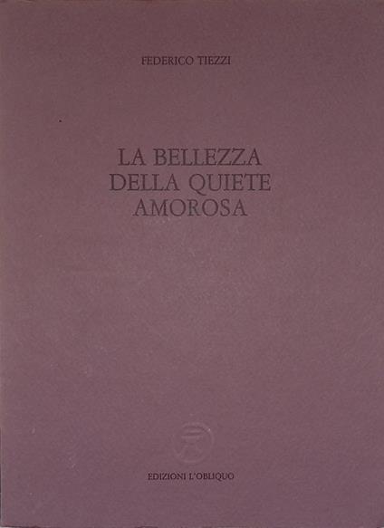 La bellezza della quiete amorosa - Federico Tiezzi - copertina