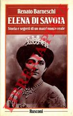 Elena di Savoia. Storia e segreti di un matrimonio reale