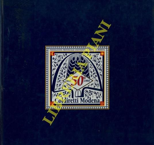 50 anni Federazione Provinciale Coldiretti Modena - Gino Belli - copertina