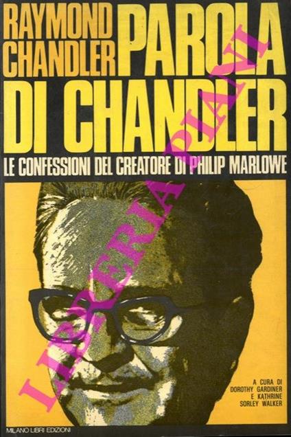 Parola di Chandler. Le confessione del creatore di Philip Marlowe - Raymond Chandler - copertina
