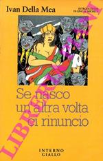 Se nasco un'altra volta ci rinuncio