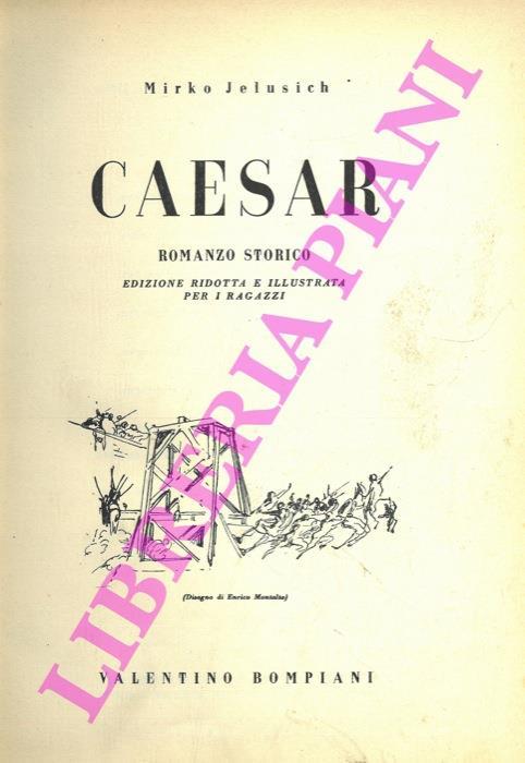 Caesar. Romanzo storico. Edizione ridotta ed illustrata per i ragazzi - Mirko Jelusich - copertina