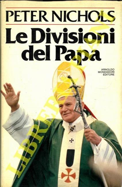 Le divisioni del Papa. La Chiesa Cattolica oggi - Peter Nichols - copertina