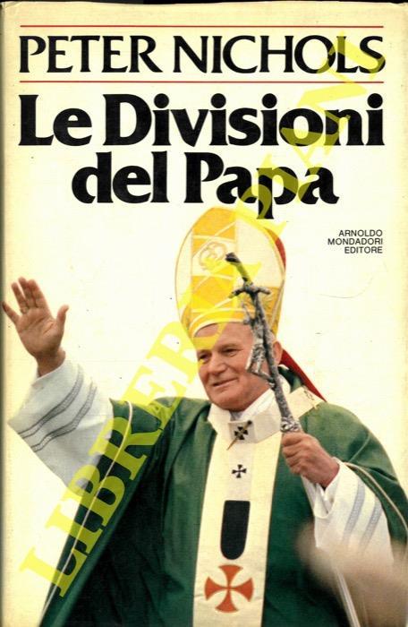 Le divisioni del Papa. La Chiesa Cattolica oggi - Peter Nichols - copertina