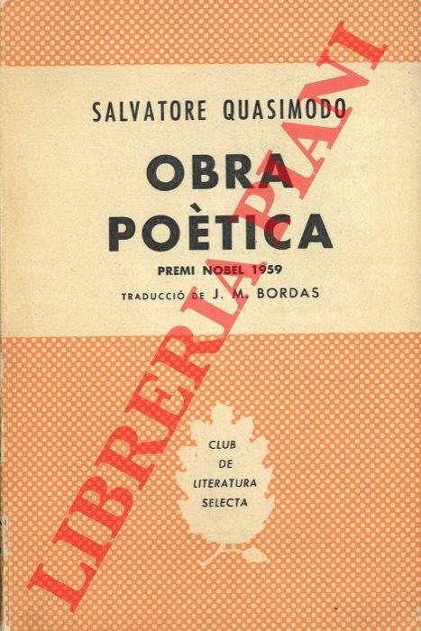 Obra poetica. Premi Nobel 1959. Traduccio i proleg de Josep M. Bordas - Salvatore Quasimodo - copertina