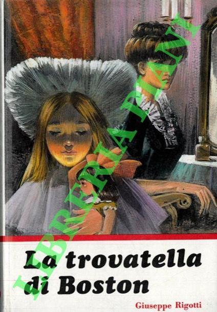 La trovatella di Boston - Giuseppe Rigotti - copertina
