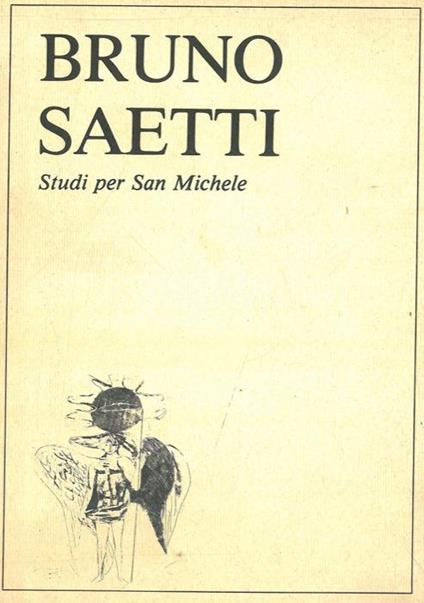 Studi per San Michele - Bruno Saetti - copertina