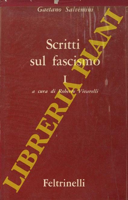 Scritti sul fascimo. Volume I. A cura di Roberto Vivarelli - Gaetano Salvemini - copertina