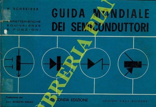 Guida mondiale dei semiconduttori. Caratteristiche equivalenze e funzioni - Hermann Schreiber - copertina