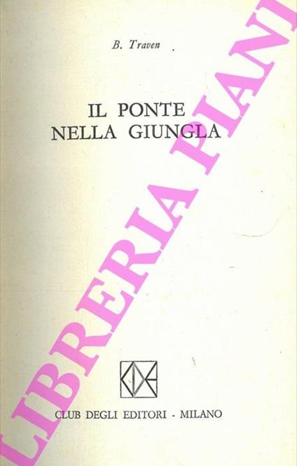 Il ponte nella giungla - B. Traven - copertina