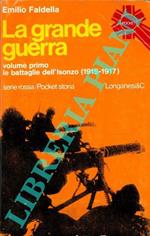 La grande guerra. Le battaglie dell'Isonzo (1915-1917). Primo Volume