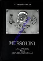Mussolini. Dall’Impero alla Repubblica Sociale