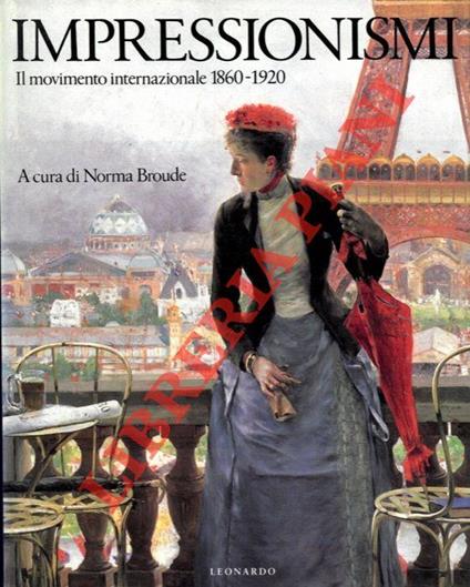 Impressionismi. Il movimento internazionale (1860-1920) - Norma Broude - copertina