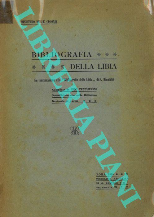 Bibliografia della Libia. In continuazione alla 'Bibliografia della Libià di F. Minutilli - Ugo Ceccherini - copertina