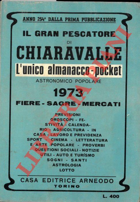 Il Gran Pescatore di Chiaravalle 1973. L'unico almanacco-pocket astronomico popolare. Fiere - sagre - mercati