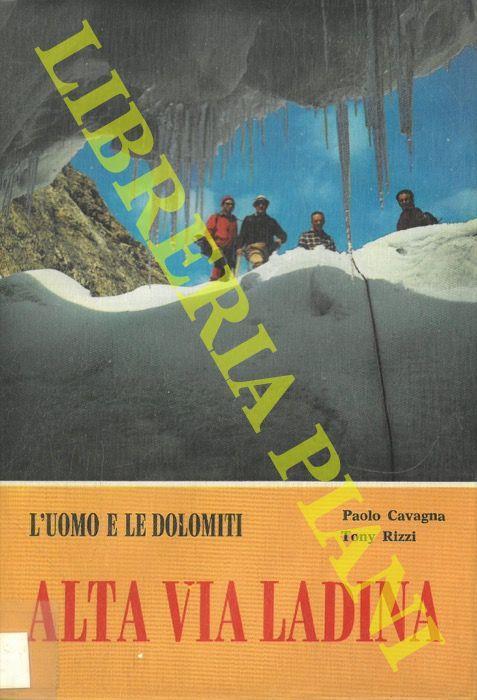 L' uomo e le Dolomiti. Alta Via Ladina. Catinaccio. Sella. Marmolada - Paolo Cavagna - copertina