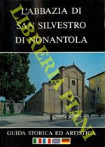 L' Abbazia di San Silvestro di Nonantola. Guida storica ed artistica