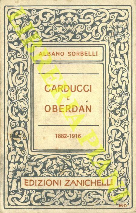 Carducci e Oberdan. 1882-1916 - Albano Sorbelli - copertina