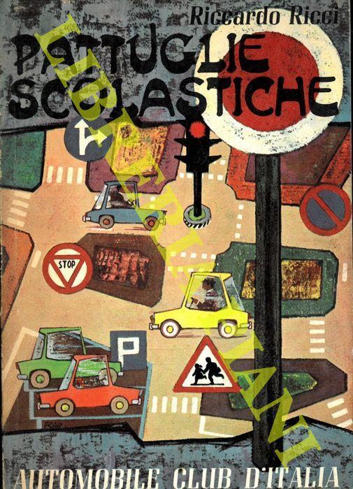 Pattuglie scolastiche. Guida per la costituzione e l'addestramento - Riccardo Ricci - copertina