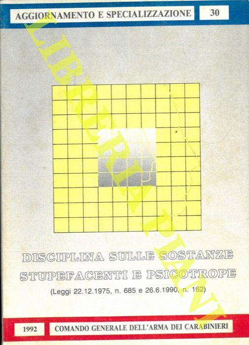 Disciplina sulle sostanze stupefacenti e psicotrope (Leggi 22.12.1975, n. 685 e 26.6.1990, n. 162)