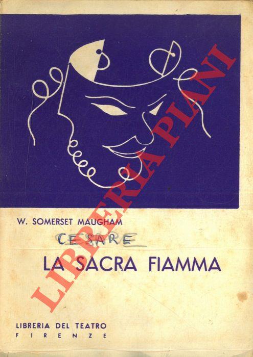 La sacra fiamma. Commedia drammatica in tre atti. Riduzione di G. Pautassi