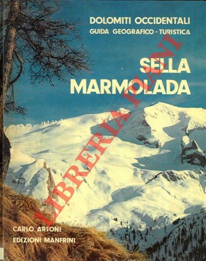 Sella Marmolada. Dolomiti Occidentali guida geografico-turistica - Carlo Artoni - copertina