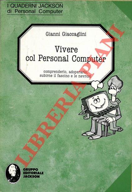 Vivere col Personal Computer - Gianni Giaccaglini - copertina