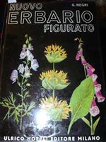 Nuovo erbario figurato. Descrizione e proprietà delle piante medicinali e velenose della flora italiana con cenni sulle principali specie dell'Africa settentrionale ed orientale. Quinta edizione
