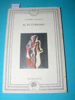 Il futurismo. A cura di Maria Caterina Ruta. Introduzione di Giuseppe Grilli. Alomar Gabriel