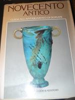 Novecento antico. Guida all'antiquariato di domani. A cura di Maurizio Agnellini