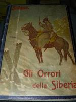 Gli orrori della Siberia. Avventure illustrate da 20 disegni di E. Zanetti