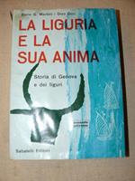 La Liguria e la sua anima. Storia di Genova e dei liguri