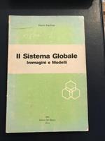 Il sistema globale. Immagini e modelli - Kaufman Gianni