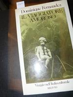 Il viaggiatore amoroso. Viaggio nell'Italia culturale