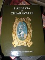L' Abbazia Di Chiaravalle. Introduzione Di A. Paredi