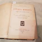 L' Italia moderna. Storia degli ultimi 150 anni. Terza edizione riveduta, ampliata e continuata sino al 1909