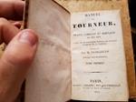 MANUEL DU TOURNEUR OU TRAITE COMPLET ET SIMPLIFIE DE CET ART, D'APRES LES RENSEIGNEMENTS FOURNIS PAR PLUSIEURS TOURNEURS DE LA CAPITALE