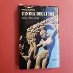 L' India degli Dei. Storia, civiltà, cultura