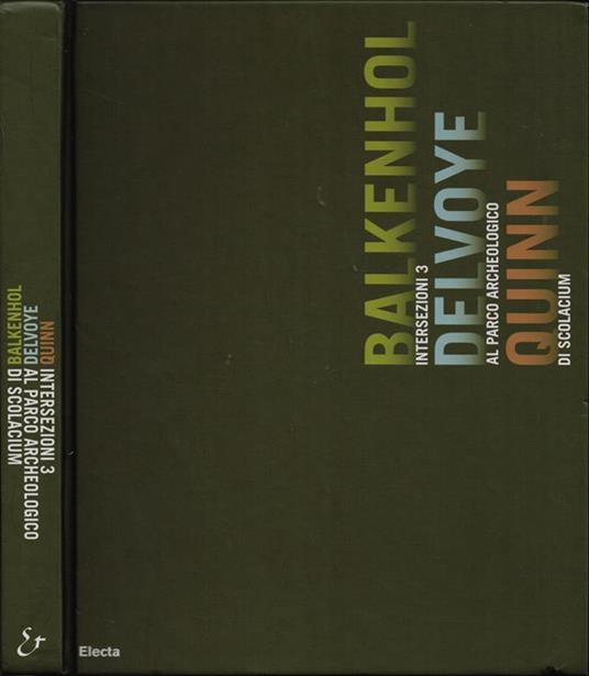 Intersezioni 3 Balkenhol Delvoye Quinn al Parco Archeologico di Scolacium - Alberto Fiz - copertina