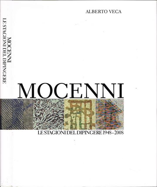 Gualtiero Mocenni: Le stagioni del dipingere 1948 - 2008 - Alberto Veca - copertina