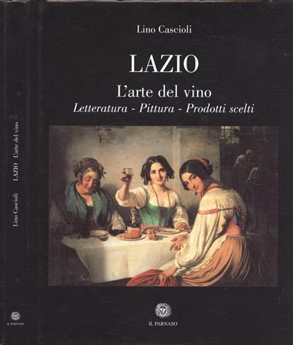 Lazio. L' arte del vino - Lino Cascioli - copertina