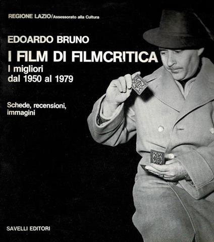 I Film di Filmcritica - I migliori dal 1950 al 1979 - Edoardo Bruno - copertina
